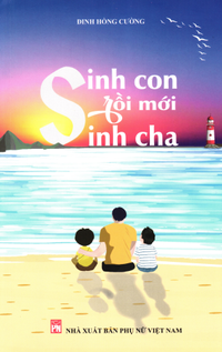 Sinh con rồi mới sinh cha