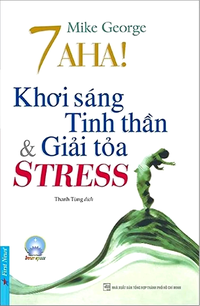 7 Aha Khơi sáng tinh thần & giải tỏa stress