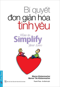 Bí quyết đơn giản hoá tình yêu