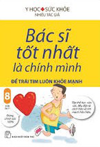 Bác sĩ tốt nhất là chính mình 08: Để trái tim luôn khỏe mạnh