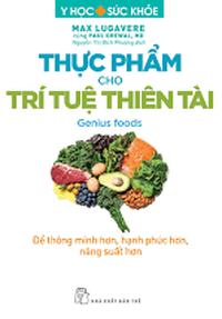 Y học & Sức khỏe: Thực phẩm cho Trí tuệ Thiên tài - Để thông minh hơn, hạnh phúc hơn, năng suất hơn