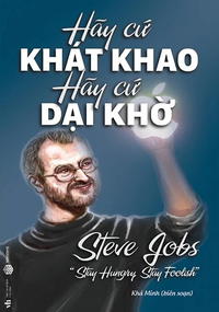 Hãy cứ khát khao - Hãy mãi dại khờ