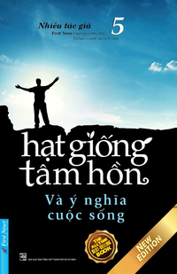 Hạt Giống Tâm Hồn - Tập 5 - Và Ý Nghĩa Cuộc Sống