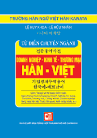 Từ điển chuyên ngành Doanh nghiệp - Kinh tế - Thương mại Hàn Việt TB