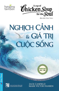 Chicken Soup For The Soul - Nghịch cảnh & giá trị cuộc sống