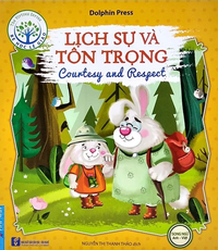 Bé học lễ giáo - Lịch sự và tôn trọng (Song Ngữ)