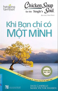 Chicken Soup For The Soul - Khi Bạn Chỉ Có Một Mình