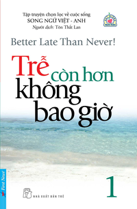 Trễ còn hơn không bao giờ