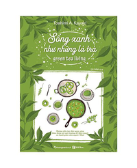 Sống xanh như những lá trà 