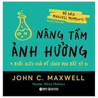 Bộ sách Maxwell Moments - Nâng tầm ảnh hưởng 
