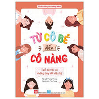 Từ cô bé đến cô nàng - Tuổi dậy thì và những thay đổi diệu kỳ