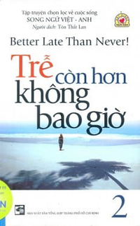Trễ Còn Hơn Không Bao Giờ 2
