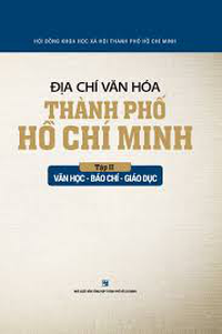 Địa chí văn hóa Thành phố Hồ Chí Minh - Tập 2 - Văn học - Báo Chí - Giáo dục