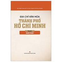 Địa chí văn hóa Thành phố Hồ Chí Minh - Tập 3 - Nghệ thuật