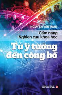 Cẩm nang nghiên cứu khoa học từ ý tưởng đến công bố