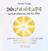 Chân lý và năng lượng - Sự thật đằng sau mọi sự sống