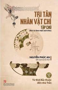 Tri Tân nhân vật chí tạp chú - Quyển 1: Từ thời Bắc thuộc đến nhà Trần