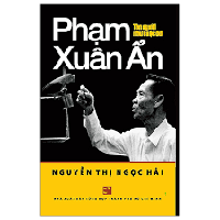 Phạm Xuân Ẩn - Tên người như cuộc đời
