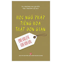 Học ngữ pháp tiếng Hoa thật đơn giản 