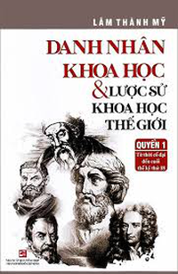 Danh nhân khoa học & lược sử khoa học thế giới