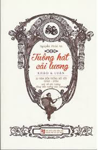 Tuồng hát cải lương - Khảo & luận