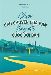 Chọn câu chuyện của bạn, thay đổi cuộc đời bạn