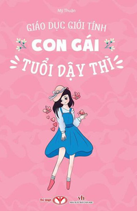 Giáo dục giới tính con gái tuổi dậy thì
