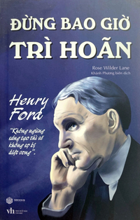 Đừng bao giờ trì hoãn