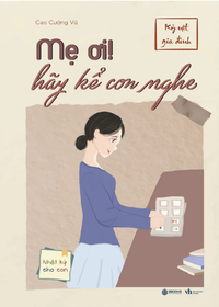 Nhật ký cho con - Kỷ vật gia đình - Mẹ ơi hãy kể con nghe