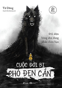 Cuộc đời bị chó đen cắn: Đối diện bóng đen đang nhấn chìm bạn