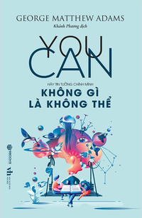 YOU CAN - Hãy tin tưởng chính mình - Không gì là không thể