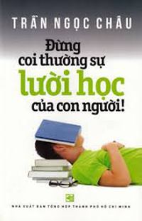 Đừng coi thường sự lười học của con người