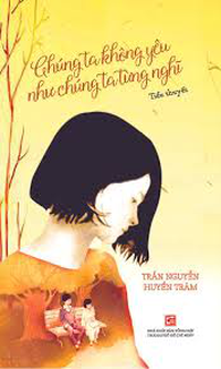 Chúng ta không yêu như chúng ta từng nghĩ