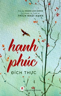 Trò chuyện với Thiền sư Thích Nhất Hạnh - Hạnh phúc đích thực