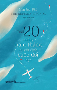 Tuổi 20 - Những năm tháng quyết định cuộc đời bạn 