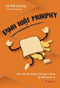 Định luật Murphy - Làm sao để những việc bạn lo lắng sẽ không xảy ra