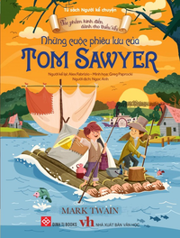 Tác phẩm kinh điển dành cho thiếu nhi - Những cuộc phiêu lưu của Tom Sawyer (Tủ sách Người kể chuyện)