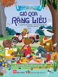Tác phẩm kinh điển dành cho thiếu nhi - Gió qua rặng liễu (Tủ sách Người kể chuyện)