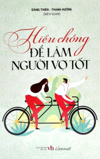 Hiểu chồng để làm người vợ tốt