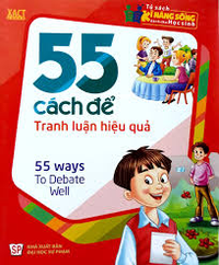 Sách - Tsknsdchs - 55 Cách Để Tranh Luận Hiệu Quả 