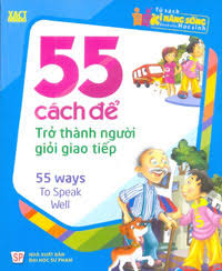 Sách - Tsknsdchs - 55 Cách Để Trở Thành Người Giỏi Giao Tiếp 