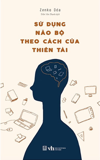 Sử dụng não bộ theo cách của thiên tài