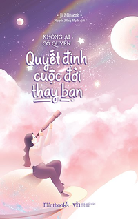 Không ai có quyền quyết định cuộc đời thay bạn