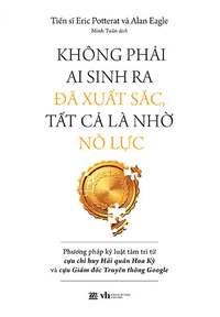 Không phải ai sinh ra đã xuất sắc, tất cả là nhờ nỗ lực