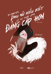 Phụ nữ hiểu biết sẽ có cuộc sống đẳng cấp hơn