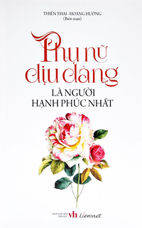 Phụ nữ dịu dàng là người hạnh phúc nhất 