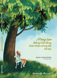 Mong bạn đừng cho rằng bản thân chưa đủ nỗ lực