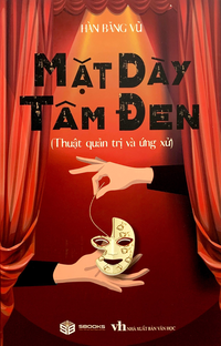 Mặt dày tâm đen (Thuật quản trị và ứng xử)