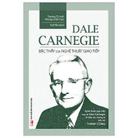 Sách - Dale Carnegie - Bậc Thầy Của Nghệ Thuật Giao Tiếp 