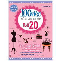 Sách - 100 Việc Nên Làm Trước Tuổi 20 